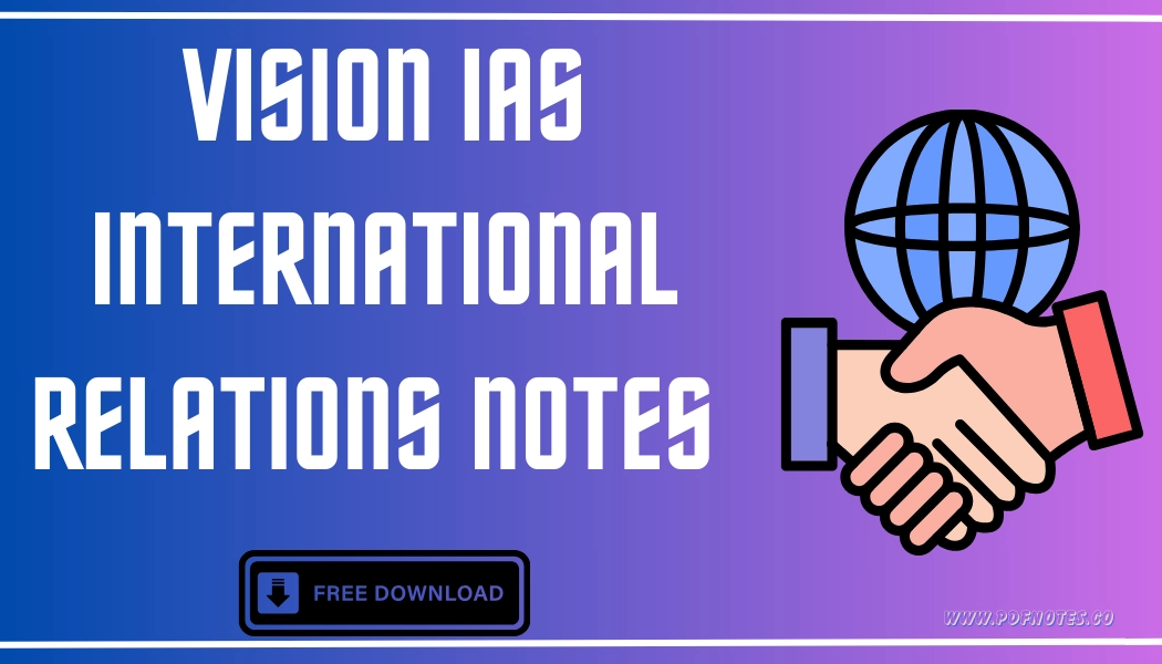 Vision IAS International Relations Notes PDF 2024 Download